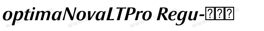 optimaNovaLTPro Regu字体转换 optimaNovaLTPro Regu字体转换